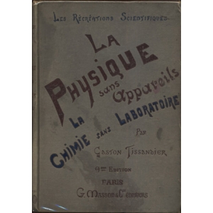 LA PHYSIQUE SANS APPAREILS ET LA CHIMIE SANS LABORATOIRE LA PHYSIQUE SANS APPAREILS ET LA CHIMIE SANS LABORATOIRE