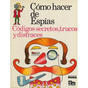 COMO HACER DE ESPIAS COMO HACER DE ESPIAS