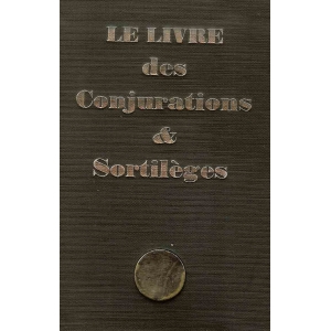 LE LIVRE DES CONJURATIONS ET SORTILEGES 