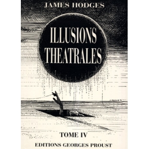 James Hodges, Illusions Théâtrales Tome 4
