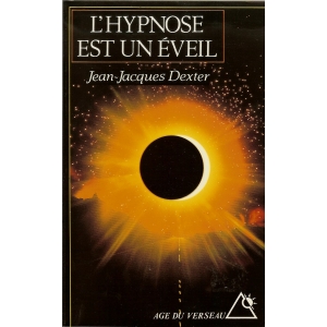 L'HYPNOSE EST UN EVEIL L'HYPNOSE EST UN EVEIL
