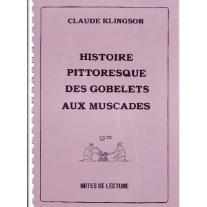 HISTOIRE PITTORESQUE DES GOBELETS AUX MUSCADES, KLINGSOR Claude