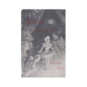 MUSEE GREVIN – CATALOGUE ILLUSTRÉ