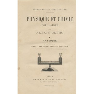 PHYSIQUE ET CHIMIE POPULAIRES TOME 1 Par Alexis Clerc