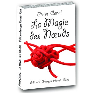 LA MAGIE DES NŒUDS, Pierre Canal