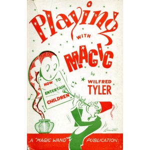 PLAYING WITH MAGIC (Wilfred Tyler)