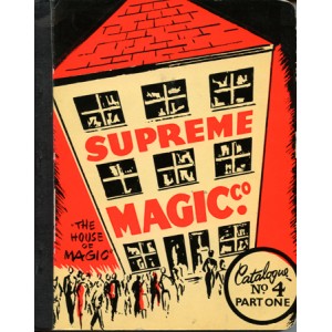 SUPREME MAGIC C° – THE HOUSE OF MAGIC – CATALOGUE N° 4 PART ONE