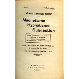 METHODE SCIENTIFIQUE MODERNE DE MAGNETISME - HYPNOTISME - SUGGESTION (Paul-C. Jagot)