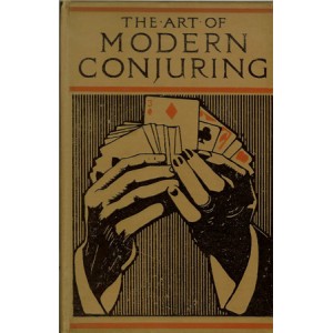 THE ART OF MODERN CONJURING AND DRAWING ROOM ENTERTAINMENT