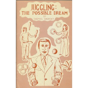 JUGGLING : THE POSSIBLE DREAM (Thomas SIKORSKY) JUGGLING : THE POSSIBLE DREAM (Thomas SIKORSKY)