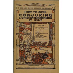 HOW TO GIVE CONJURING AND OTHER ENTERTAINMENTS AT HOME