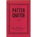 PATTER CHATTER VOLUME 1 BY B. L. GILBERT