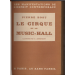 LE CIRQUE ET LE MUSIC-HALL (PIERRE BOST)