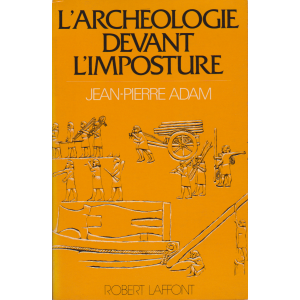 L’ARCHÉOLOGIE DEVANT L'IMPOSTURE (JEAN-PIERRE ADAM)