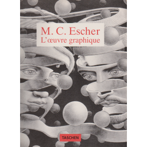 M. C. Escher - L'oeuvre graphique M. C. Escher - L'oeuvre graphique