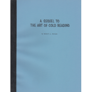 A SEQUEL TO THE ART OF COLD READING (Robert A. Nelson)