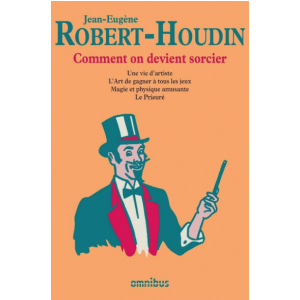 Comment on devient sorcier (Jean-Eugène ROBERT-HOUDIN) Comment on devient sorcier (Jean-Eugène ROBERT-HOUDIN)