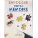 VOTRE MEMOIRE - BIEN LA CONNAÎTRE, MIEUX S'EN SERVIR (LA ROUSSE)