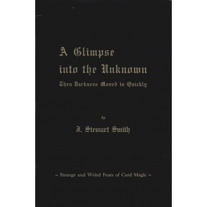 THE GLIMPSE INTO THE UNKNOWN By J. Stewart Smith
