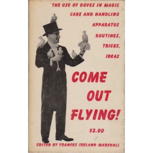 COME OUT FLYING! (FRANCES IRELAND MARSHALL)