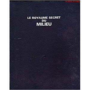 LE ROYAUME SECRET DU MILIEU (ROBERT GIRAUD) LE ROYAUME SECRET DU MILIEU (ROBERT GIRAUD)